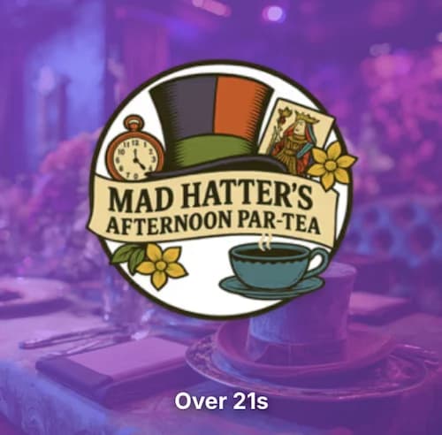 Mad Hatters Afternoon Par-Tea | Aberdeen | 23rd August