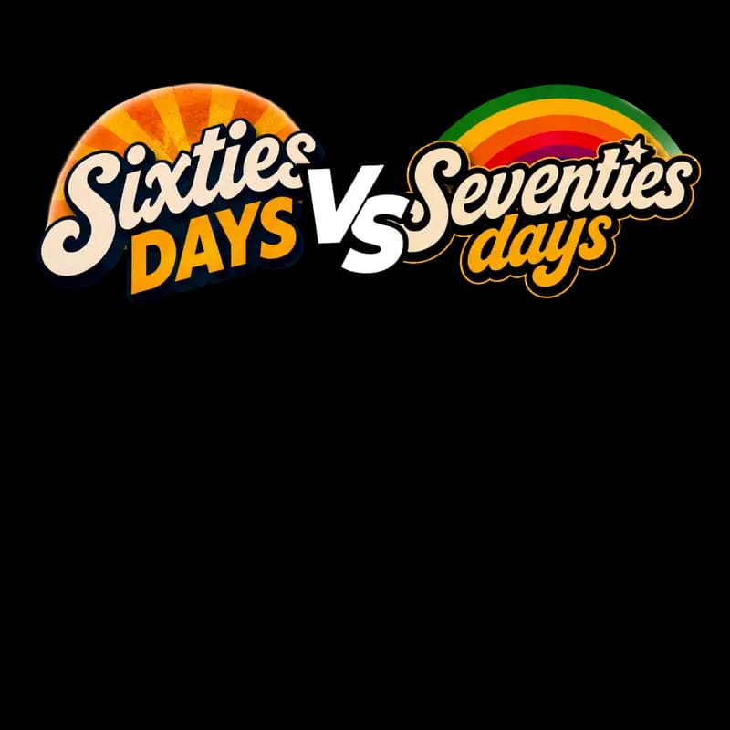 60s Vs 70s Days
