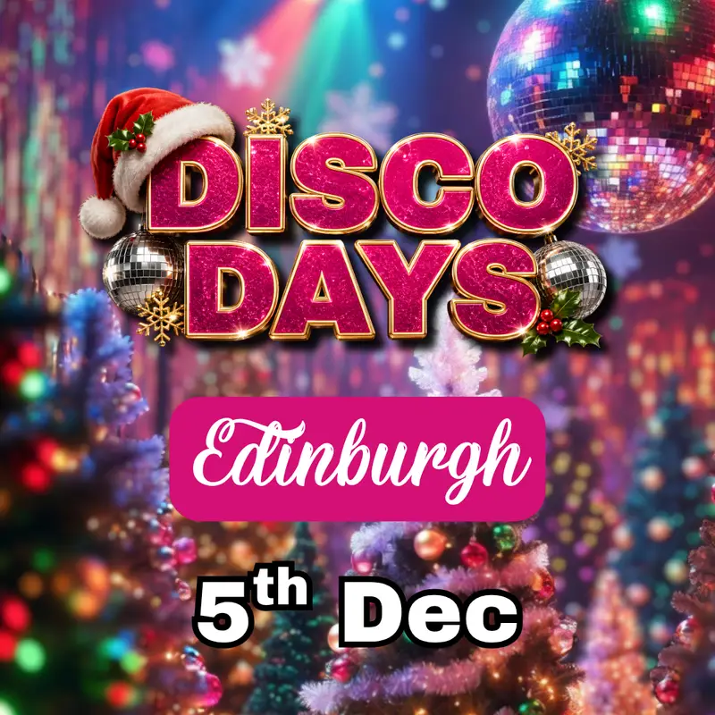 Disco Days 🎄 Xmas Party | Edinburgh