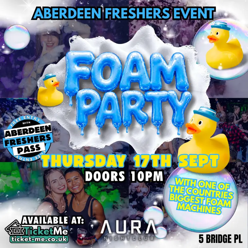 FOAM PARTY 🫧 Aberdeen Freshers 2026